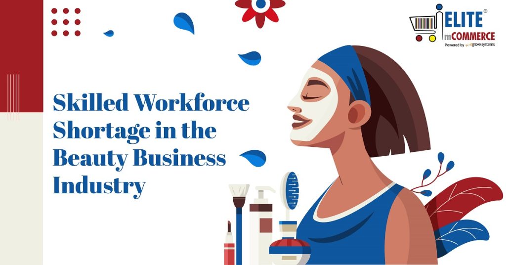 Skilled Workforce Shortage in the Beauty Business Industry