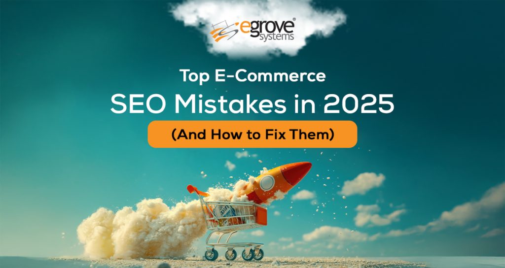 Top E-Commerce SEO Mistakes in 2025