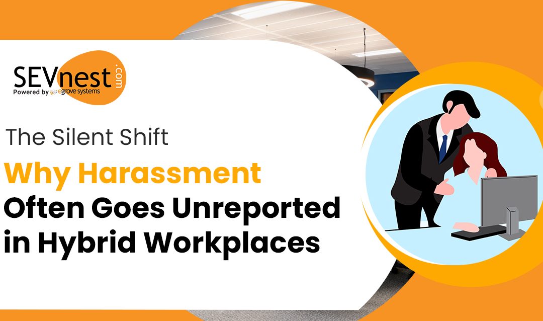 The Silent Shift: Why Harassment Often Goes Unreported in Hybrid Workplaces